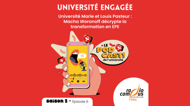 🎙️Podcast de l’université : Macha Woronoff, nous décrypte l’évolution vers l’université Marie et Louis PASTEUR