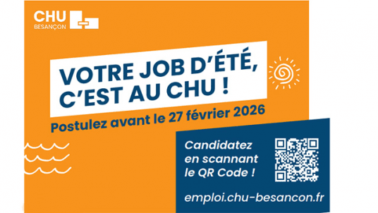 Le CHU de Besançon propose des jobs d’été - Session d'infos le Jeudi 22 Janvier de 14h00 à 17h00